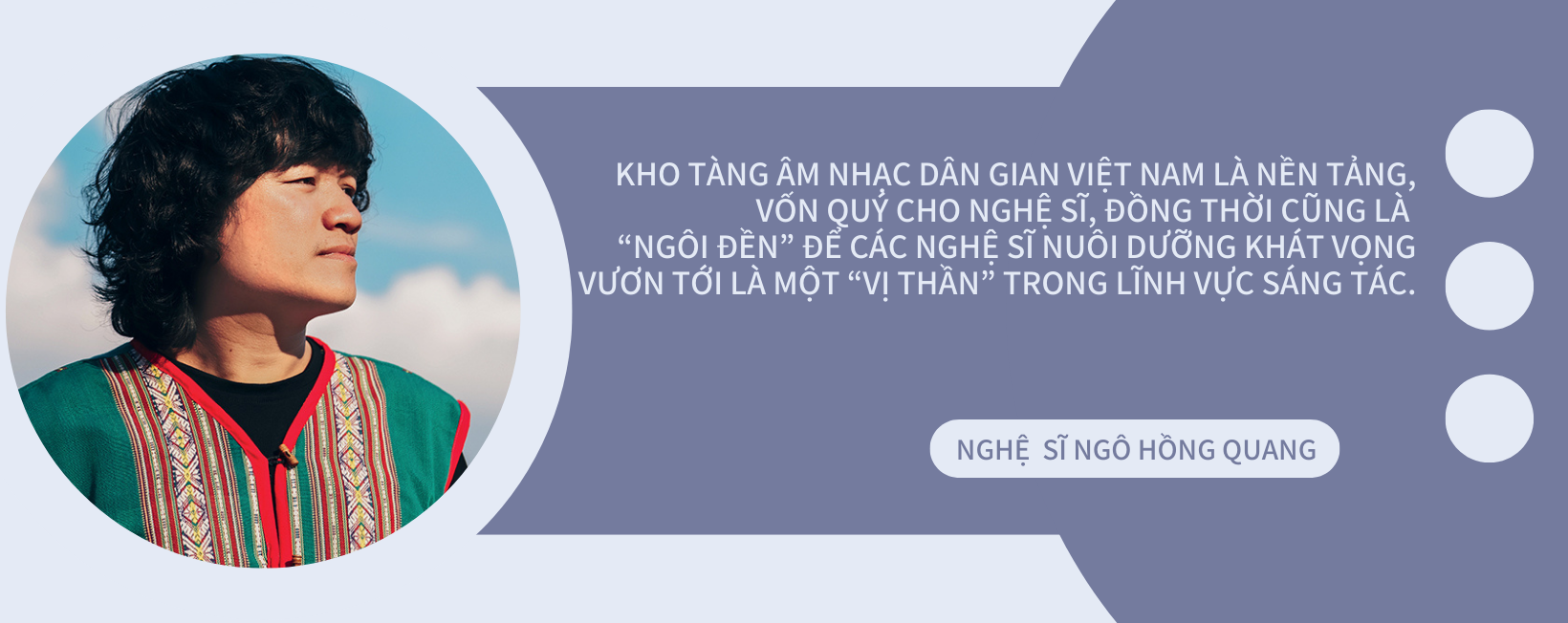 Nghệ sĩ Ngô Hồng Quang: Tri thức dân gian là bài học lớn của tôi - Ảnh 7.