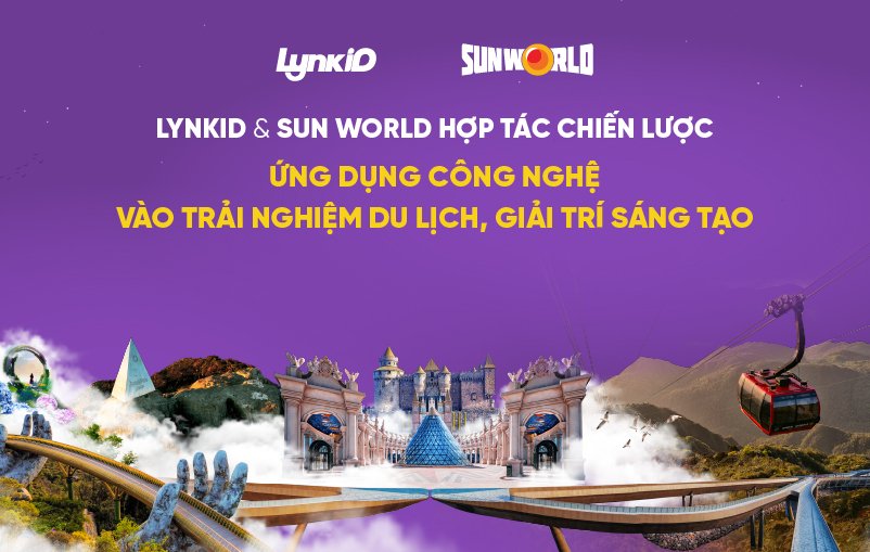Sun World và LynkiD hợp tác chiến lược ứng dụng công nghệ dữ liệu đa nền tảng vào trải nghiệm du lịch, giải trí- Ảnh 2.