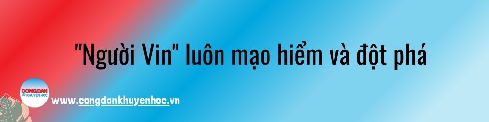 "Người Vin..." - Ảnh 4.