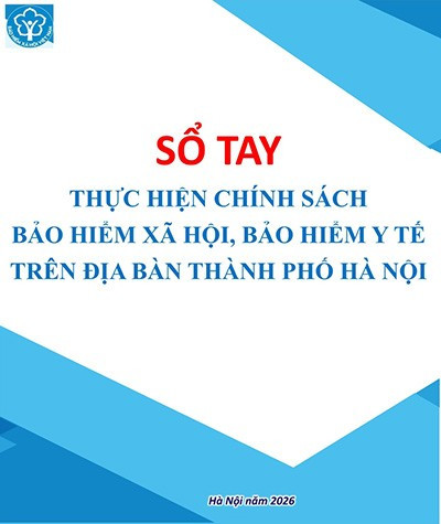 Ph&aacute;t h&agrave;nh &ldquo;Sổ tay thực hiện ch&iacute;nh s&aacute;ch bảo hiểm x&atilde; hội, bảo hiểm y tế&rdquo; - Ảnh 1.