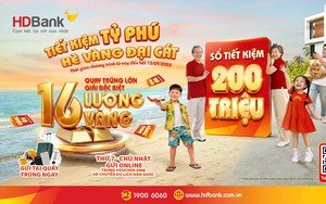 HDBank tiếp tục trao cơ hội "đại c&aacute;t" tới kh&aacute;ch h&agrave;ng gửi tiết kiệm - Ảnh 2.