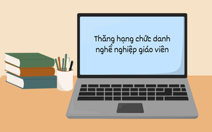 Gia hạn x&eacute;t thăng hạng gi&aacute;o vi&ecirc;n hết 2026: Cơ hội chuyển tiếp hay sự ph&acirc;n h&oacute;a giữa c&aacute;c địa phương? - Ảnh 6.