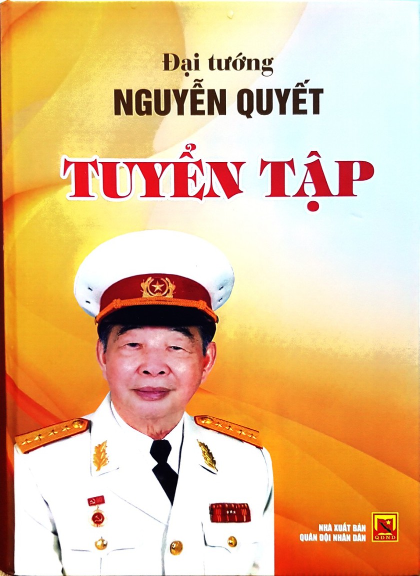 &quot;Đại tướng Nguyễn Quyết - Tuyển tập&quot; - Tư liệu quý cho  thế hệ hôm nay và mai sau - Ảnh 1.