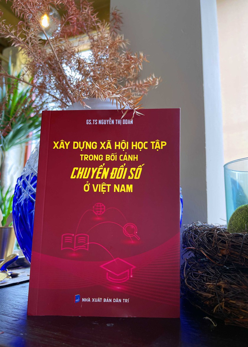 GS.TS Nguyễn Thị Doan xuất bản sách "Xây dựng xã hội học tập trong bối cảnh chuyển đổi số ở Việt Nam"- Ảnh 4.
