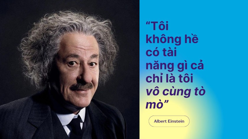 &quot;Chỉ là tôi vô cùng tò mò&quot; - câu nói Einstein vào đề Ngữ văn