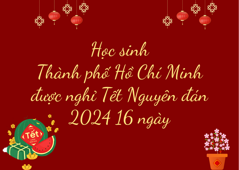 Lịch nghỉ Tết Nguyên đán 2024 của học sinh Thành phố Hồ Chí Minh- Ảnh 1.