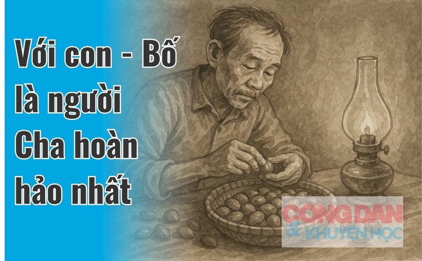 Với con - Bố là người Cha hoàn hảo nhất- Ảnh 1.