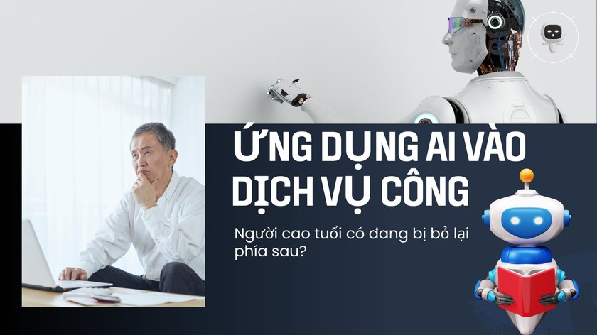Ứng dụng AI v&agrave;o dịch vụ c&ocirc;ng: Người cao tuổi c&oacute; đang bị đẩy ra b&ecirc;n lề? - Ảnh 1.