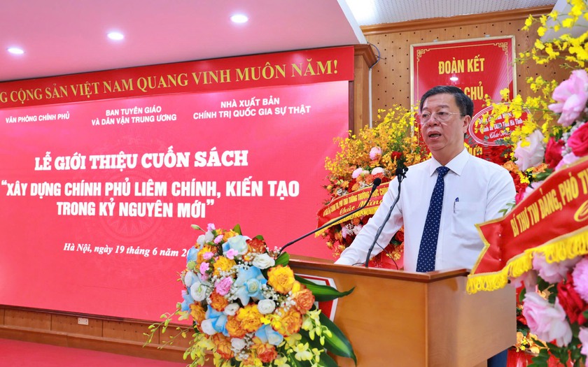 Nhà xuất bản Chính trị quốc gia Sự thật ra mắt sách "Xây dựng Chính phủ liêm chính, kiến tạo trong kỷ nguyên mới" - Ảnh 3.