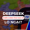 DeepSeek khiến chính phủ Mỹ lo ngại về bảo mật