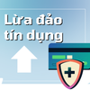 Tránh bẫy lừa đảo tín dụng, chuyên gia nói gì?