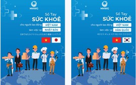 Ra mắt sổ tay sức khỏe miễn phí cho lao động Việt tại Nhật Bản, Hàn Quốc