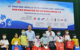 Thành phố Hồ Chí Minh: Tuyên dương và trao hơn 500 suất học bổng cho các em mồ côi do dịch COVID-19