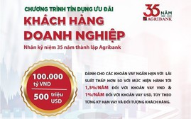 Agribank dành 100.000 tỷ đồng và 500 triệu USD ưu đãi lãi suất đối với khách hàng doanh nghiệp