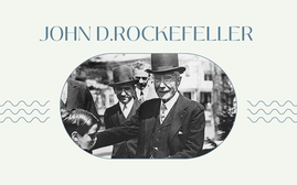 10 câu nói nổi tiếng của vua dầu mỏ Rockefeller có thể giúp bạn nỗ lực hơn