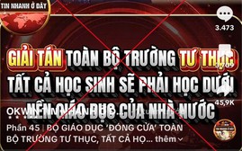 Bộ Giáo dục và Đào tạo khẳng định thông tin "đóng cửa, giải tán trường tư" sai sự thật, bịa đặt