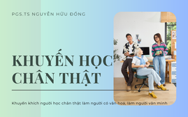 Khuyến học chân thật, hiểu đúng khái niệm về ý thức tự học