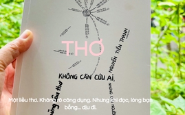 "Thơ không cần cứu ai"- một tập văn không dành cho đám đông, mà cứu người đang "chết đuối" trong...chính mình!