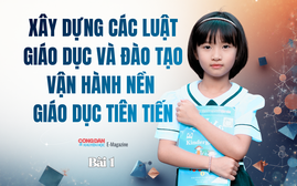 Xây dựng các Luật giáo dục và đào tạo - Bài 1: Cải cách thể chế, tháo gỡ "điểm nghẽn" trong giáo dục