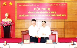 Hoàn thiện nhân sự tỉnh Lào Cai mới để vận hành chính quyền 2 cấp từ ngày 1/7