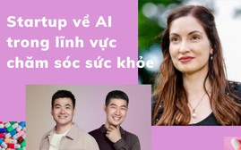 Startup về AI trong lĩnh vực chăm sóc sức khỏe