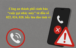 Công an Hải Phòng cảnh báo bẫy lừa đảo từ "cuộc gọi nháy máy" đầu số 022, 024, 028