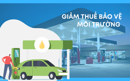Đề xuất giảm thuế bảo vệ môi trường đối với xăng dầu: Sức ảnh hưởng ra sao?