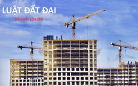 Đề xuất sửa đổi Luật Đất đai để khơi thông nguồn lực quốc gia