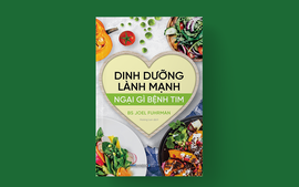 Dinh dưỡng lành mạnh, ngại gì bệnh tim