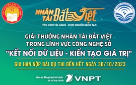 Gia hạn thời gian nộp bài dự thi Giải thưởng Nhân tài Đất Việt 2023