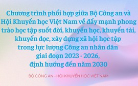 Ban hành Chương trình phối hợp giữa Bộ Công an và Hội Khuyến học Việt Nam 