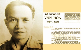 Kế thừa và phát triển những giá trị cốt lõi của Đề cương về văn hóa Việt Nam năm 1943