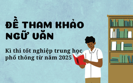 Giáo viên băn khoăn một số nội dung trong đề tham khảo môn Ngữ văn