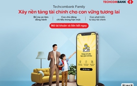 Techcombank Family – giúp cha mẹ đồng hành tài chính cùng con