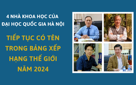 4 nhà khoa học của Đại học Quốc gia Hà Nội tiếp tục có tên trong bảng xếp hạng thế giới
