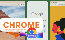 Trình duyệt phổ biến nhất thế giới vừa bổ sung tính năng tự động điền thông tin hộ chiếu và đăng ký xe