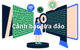 Cảnh báo những thủ đoạn lừa đảo công nghệ mới