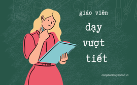 Mâu thuẫn về quy định dạy vượt tiết trong Thông tư 05/2025/TT-BGDĐT