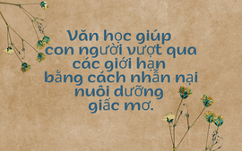 Đề thi học sinh giỏi Ngữ văn: Văn học giúp con người vượt qua các giới hạn