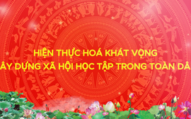 Hiện thực hóa khát vọng xây dựng xã hội học tập trong toàn dân