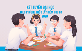 Xét tuyển đại học 2026:  Những điều thí sinh cần lưu ý