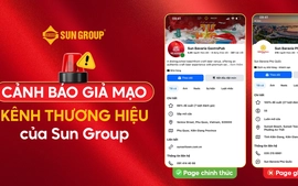 Cảnh báo tình trạng giả mạo trang web, fanpage thương hiệu của Sun Group để lừa đảo
