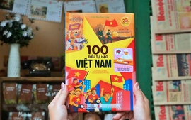 100 điều tự hào Việt Nam - cuốn sách góp phần định hình nhân cách công dân toàn cầu