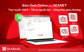 SeABank ra mắt tính năng Bảo lãnh Online, miễn đến 100% phí cho khách hàng doanh nghiệp