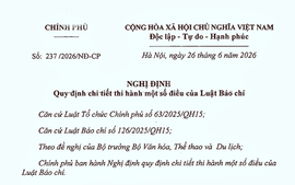 Cụ thể và chi tiết các quy định thi hành Luật Báo chí tại Nghị định 237/2026/NĐ-CP 
