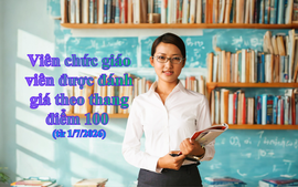 Viên chức giáo viên được đánh giá theo thang điểm 100 từ ngày 1/7/2026