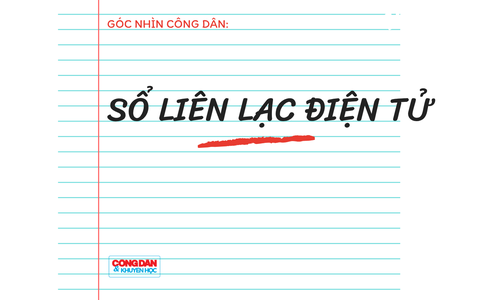 Sổ liên lạc điện tử: Khi "tiện ích" hóa thành gánh nặng