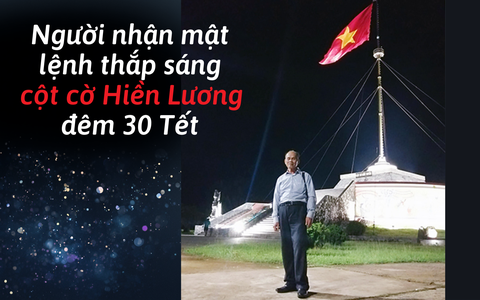 Chuyện người nhận mật lệnh thắp sáng cột cờ Hiền Lương đêm 30 Tết