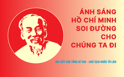 Ánh sáng Hồ Chí Minh soi đường cho chúng ta đi