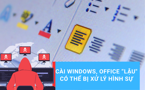 Phạt tù tới 3 năm đối với hành vi vi phạm bản quyền Windows, Office